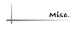 Misc.